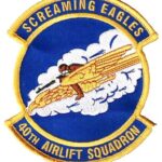 40th Airlift Squadron SCREAMING EAGLES Patch – Sew On